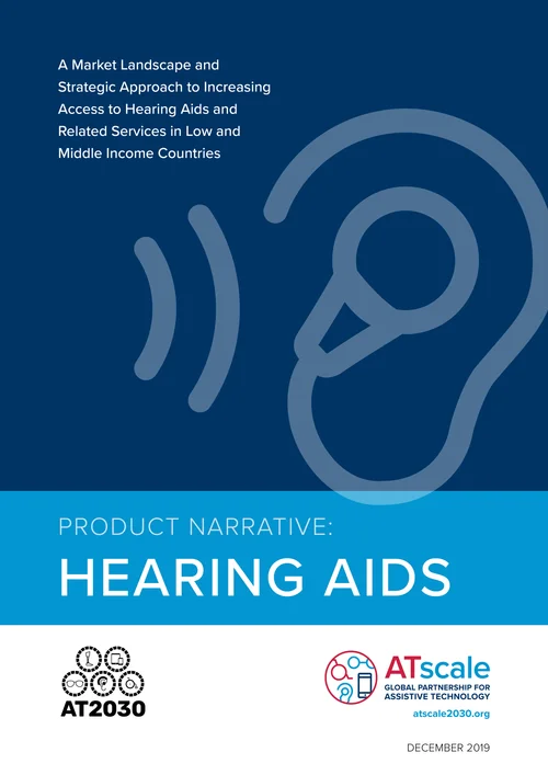 Product Narrative: Hearing Aids - A Market Landscape and Strategic Approach to Increasing Access to Hearing Aids and Related Services in Low- and Middle-Income Countries