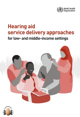 Cover of a World Health Organization document titled "Hearing aid service delivery approaches for low- and middle-income settings," featuring an illustration of two healthcare workers fitting hearing aids on two smiling patients giving thumbs-up gestures.